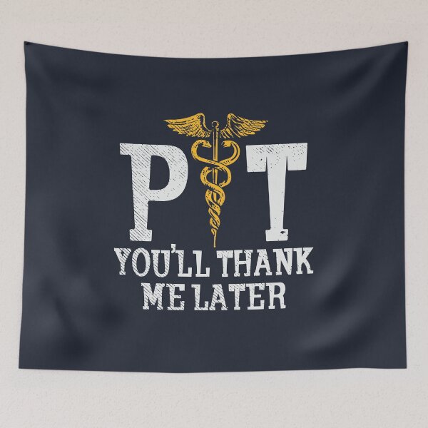 Item preview, Physical Therapist Thank Me Later designed and sold by Bricke.