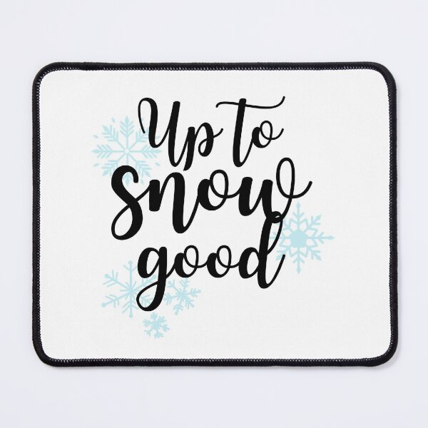 Item preview, Up to snow good designed and sold by SmileApparel.