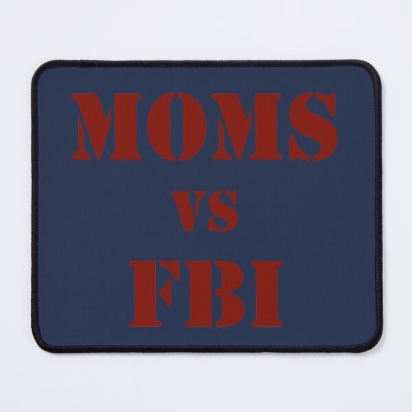 Item preview, Moms vs FBI designed and sold by Interpret108.