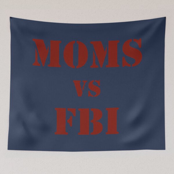 Item preview, Moms vs FBI designed and sold by Interpret108.
