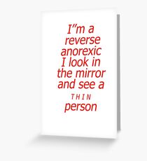 Reverse anorexic Greeting Card