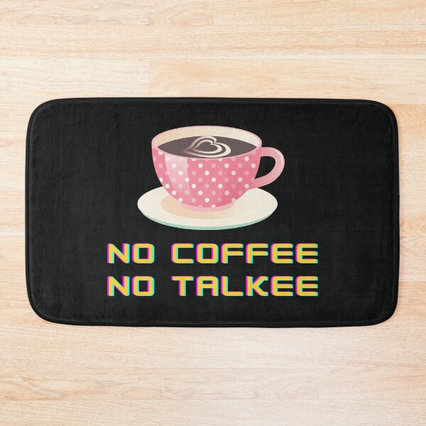 Item preview, No Coffee No Talkee Funny Coffee lovers designed and sold by BhavyaBathla.