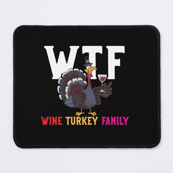 Item preview, WTF Wine Turkey Family, thanksgiving, turkey, wtf, wine, funny,turkey breast legs. designed and sold by plussorn.