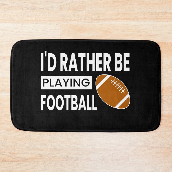 Item preview, I'd Rather Be Playing Football designed and sold by ZiesMerch.