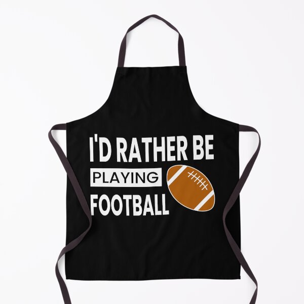 Item preview, I'd Rather Be Playing Football designed and sold by ZiesMerch.