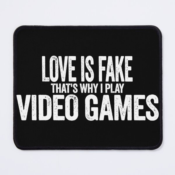 Item preview, Love is Fake that's why i play video games designed and sold by uranus-art.