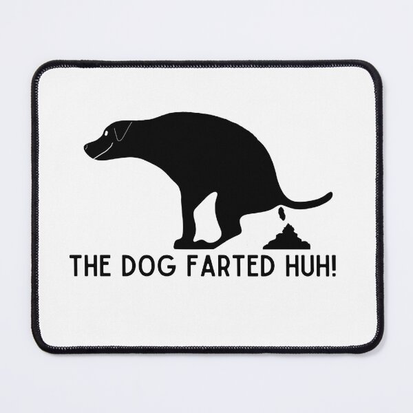 Item preview, Fun Pooping Dog The Dog Farted Huh! designed and sold by Willyboy16.