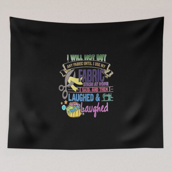 Item preview, I will not buy any Fabric until I use my Fabric designed and sold by AloisSinger.
