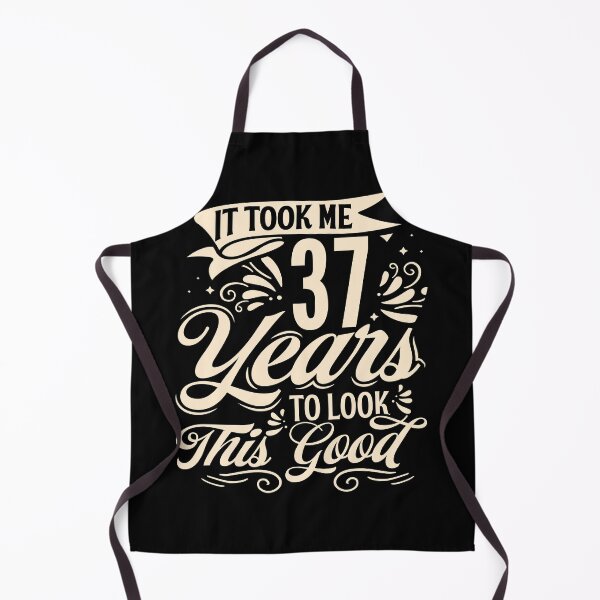 Item preview, It Took Me 37 Years to Look This Good Best birthday Gift Cute saying designed and sold by TINASTORESHOPE.