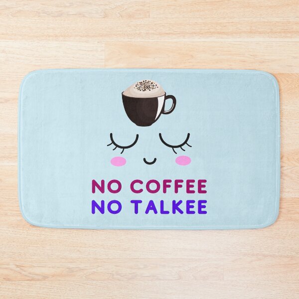 Item preview, No Coffee No Talkee Funny Coffee lovers designed and sold by BhavyaBathla.