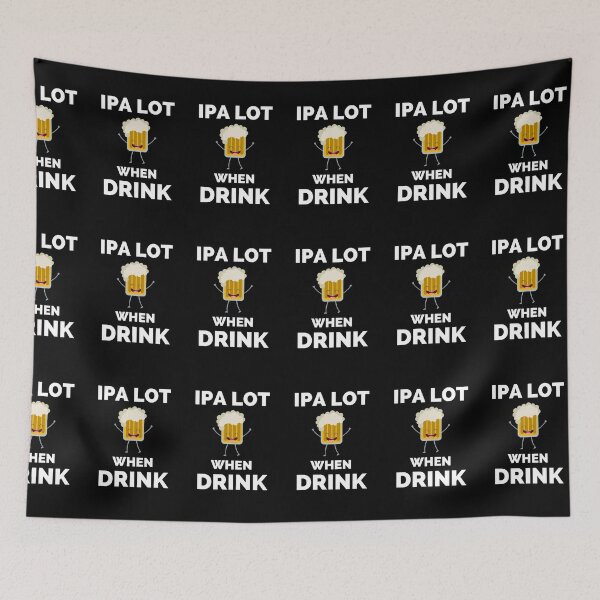 Item preview, IPA Lot When I Drink - Gift For Boys, Girls, Dad, Mom, Friend, Beer Lovers - Craft Beer Lover Funny designed and sold by ExploreTheStore.