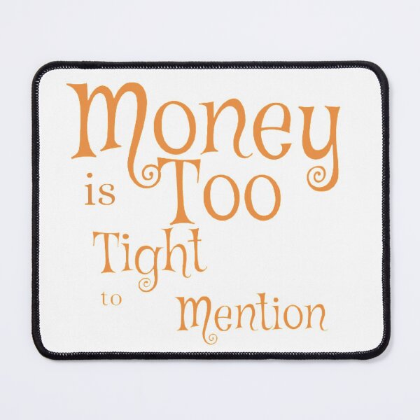 Item preview, Money is too tight to mention designed and sold by kattilako.