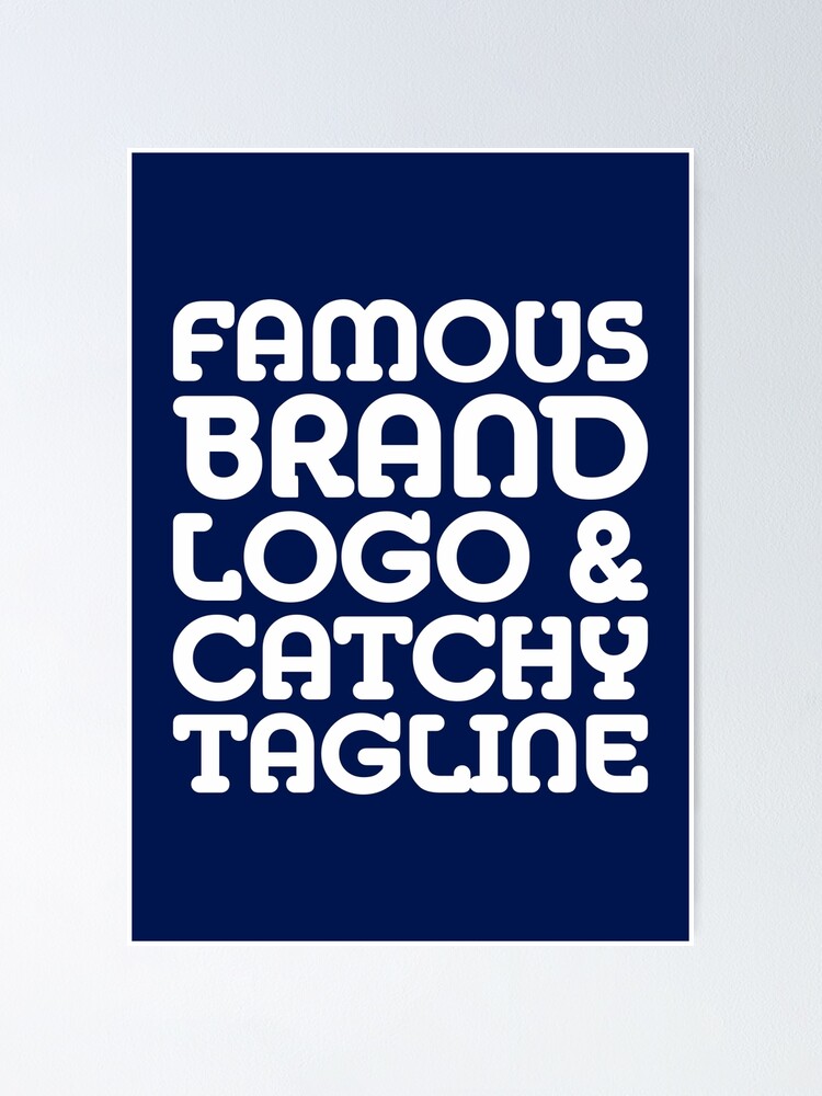"Famous brand logo and catchy tagline" Poster for Sale by