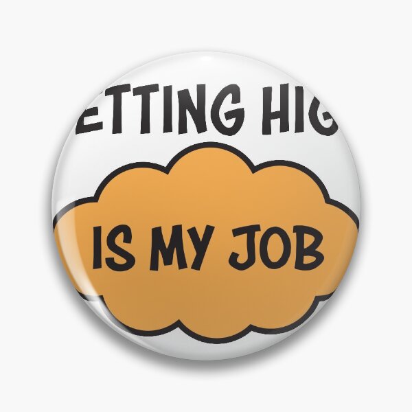 Item preview, Getting high is my job designed and sold by Bwittaya.