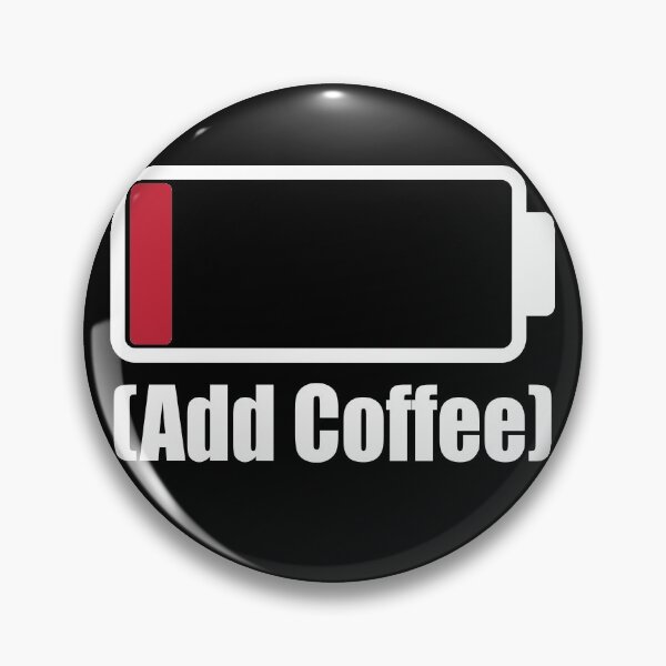 Item preview, Low Battery Warning Add Coffee designed and sold by RoguePixel.