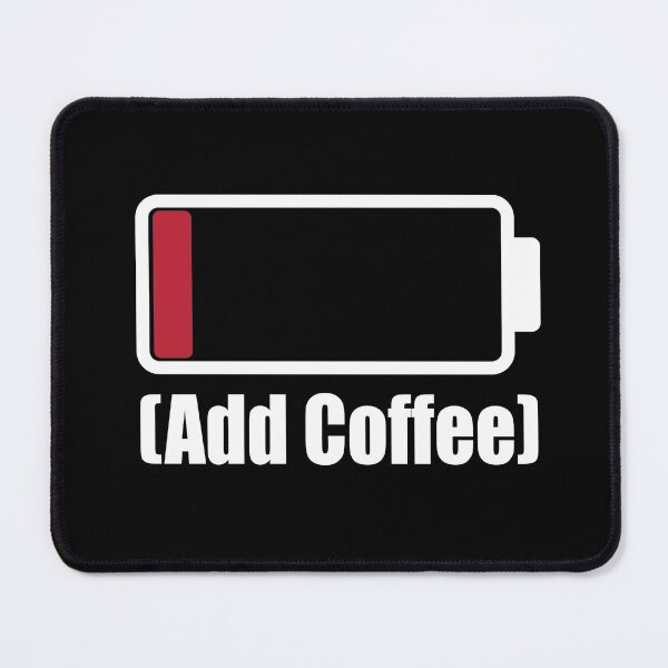 Item preview, Low Battery Warning Add Coffee designed and sold by RoguePixel.