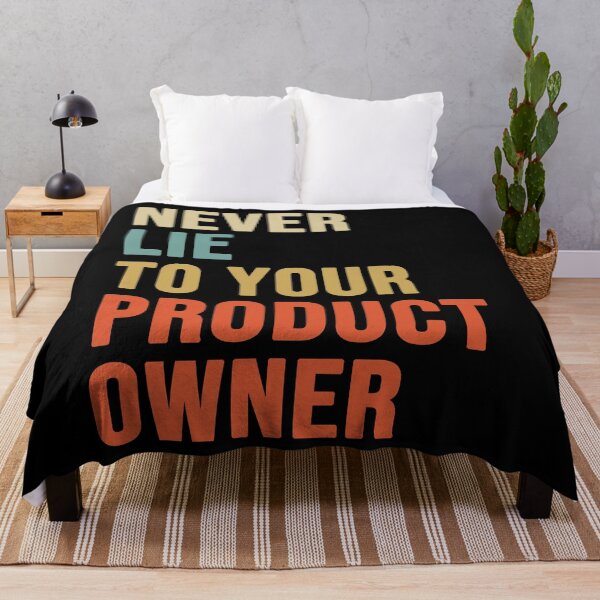 Item preview, Never Lie To Your Product Owner, Product Owner Gift designed and sold by ShadyGendy.