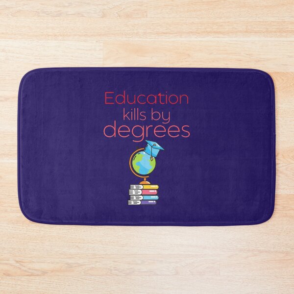 Item preview, Education kills by degrees designed and sold by Scribblehound.