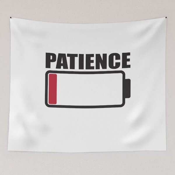 Item preview, Patience Low Battery Warning designed and sold by RoguePixel.