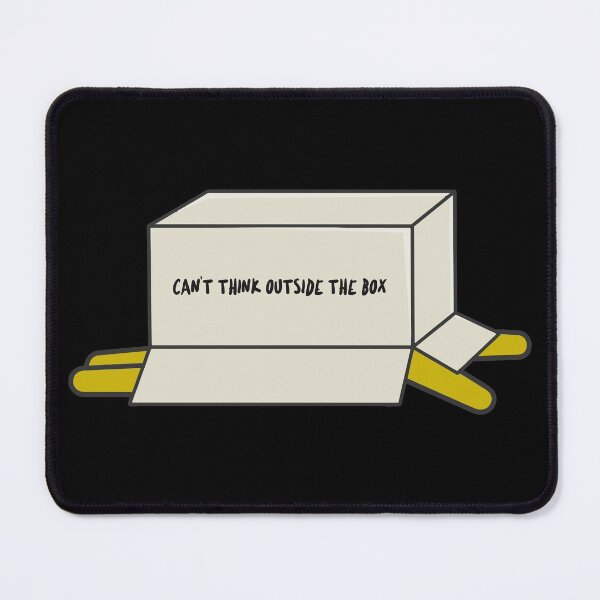 Item preview, Can't think outside the box designed and sold by ShineEyePirate.