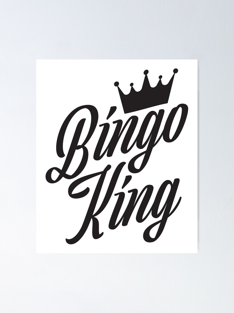 "best play bingofunny quotes for bingo playersBingo king" Poster by