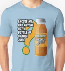 Excuse me, has anyone got a bottle of orange juice? Slim Fit T-Shirt