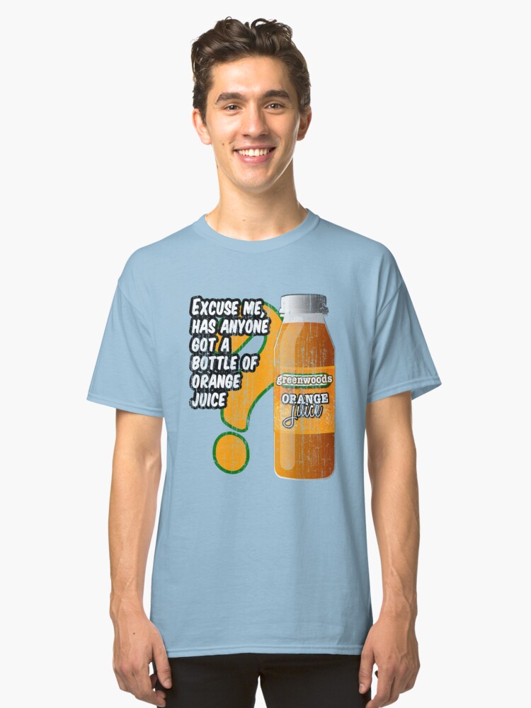 Alternate view of Excuse me, has anyone got a bottle of orange juice? Classic T-Shirt