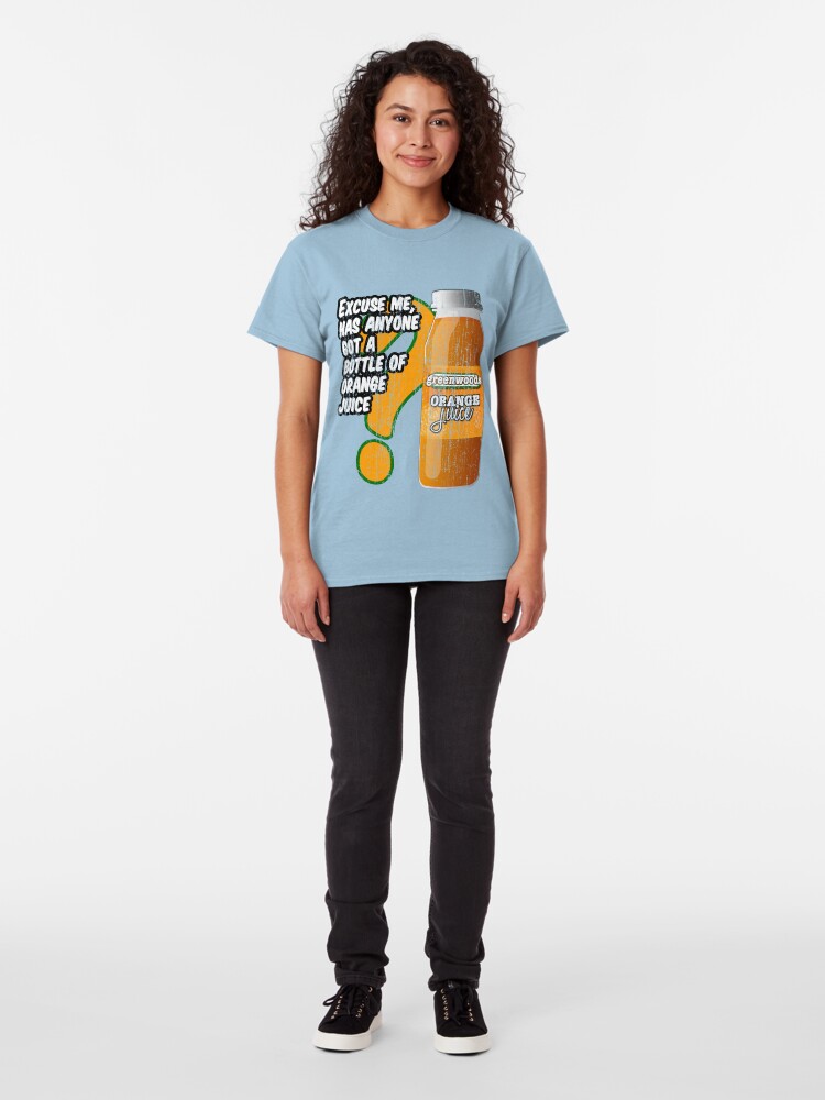 Alternate view of Excuse me, has anyone got a bottle of orange juice? Classic T-Shirt