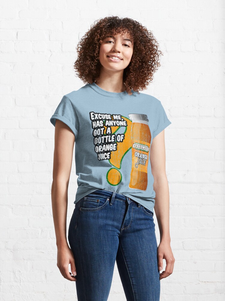 Alternate view of Excuse me, has anyone got a bottle of orange juice? Classic T-Shirt