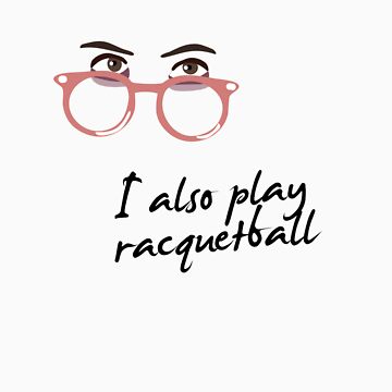 Artwork thumbnail, I also play racquetball. by brianftang