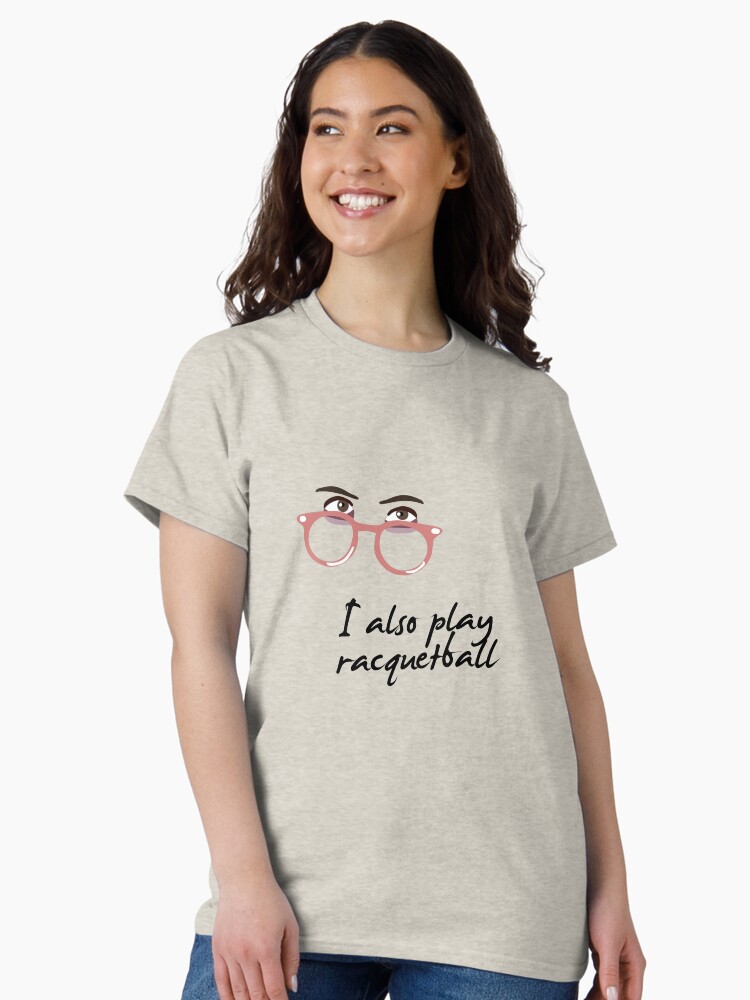 Thumbnail 1 of 7, Classic T-Shirt, I also play racquetball. designed and sold by brianftang.