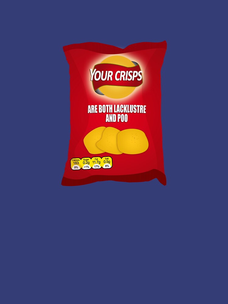 Your Crisps Are Both Lacklustre and Poo by brianftang