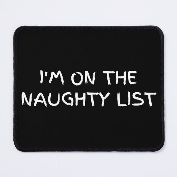 Item preview, I'm On The Naughty List designed and sold by raccoonbox.
