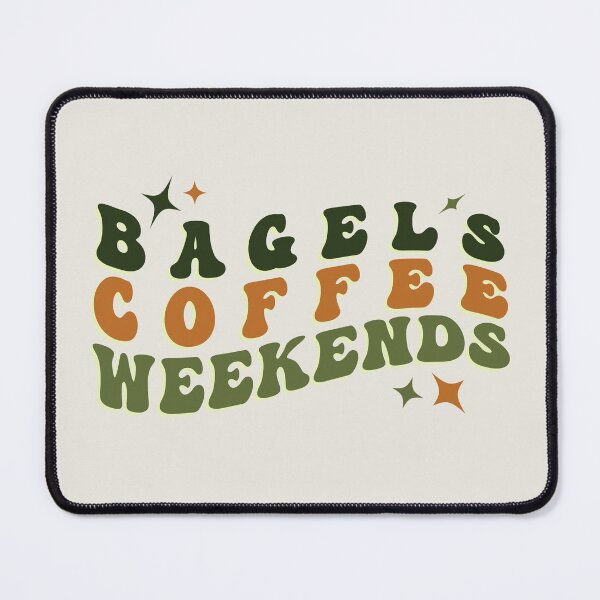 Item preview, Bagels Coffee Weekends designed and sold by Kathleen Creative.