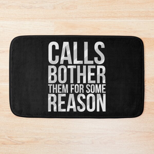 Item preview, calls bother them for some reason   designed and sold by JTSgiftsCo.