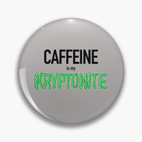 Item preview, Caffeine is my Kryptonite   designed and sold by MoopMerch.