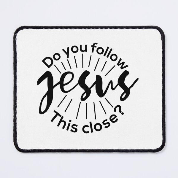 Item preview, Do you follow jesus this closely? - christian quotes about life designed and sold by Raminovitch.