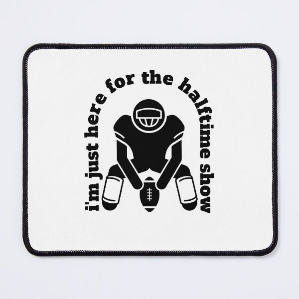 Item preview, I’m Just Here For The Halftime Show designed and sold by theredsharp.