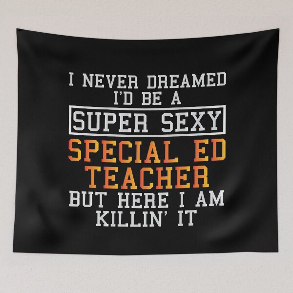 Item preview, Special Ed Teacher Never Dreamed designed and sold by woodesigner.