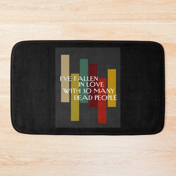 Item preview, i_ve fallen in love with so many dead people   designed and sold by JTSgiftsCo.