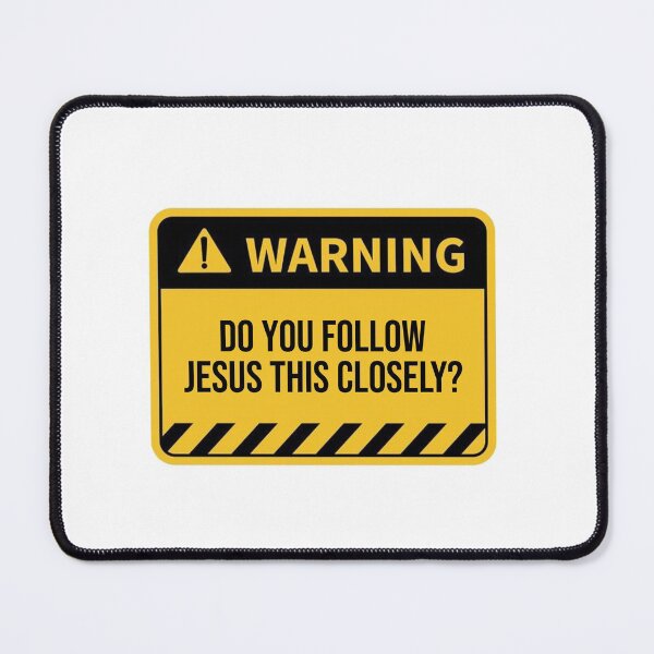 Item preview, Do you follow jesus this closely? designed and sold by Raminovitch.