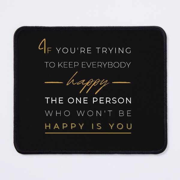 Item preview, If You're Trying To Keep Everybody Happy | Expectations | Love | Black | Positive | Gifts for Friends | Signed | Trending | Smile | 2020 designed and sold by itsokaybyme.