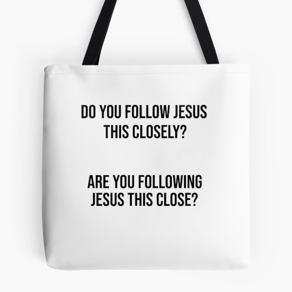 Item preview, do you follow jesus this close?  designed and sold by Raminovitch.
