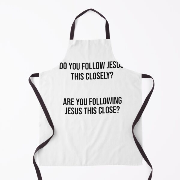 Item preview, do you follow jesus this close?  designed and sold by Raminovitch.