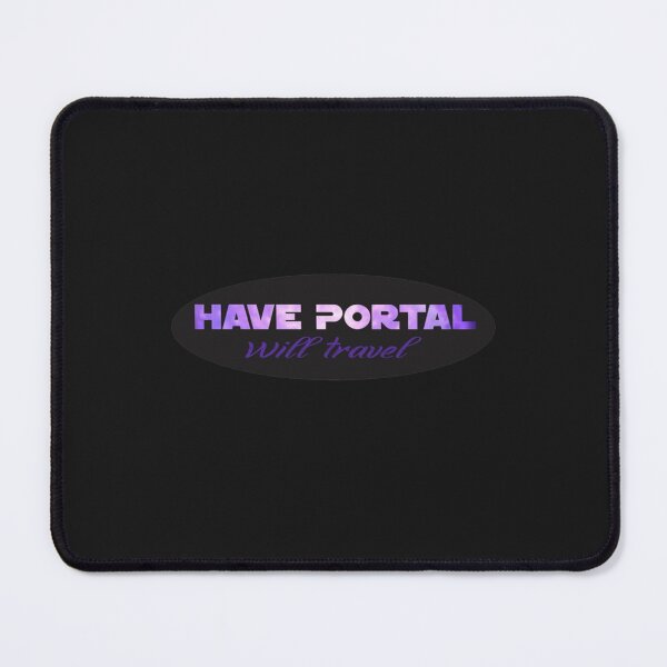 Item preview, Have Portal, Will Travel    designed and sold by MoopMerch.