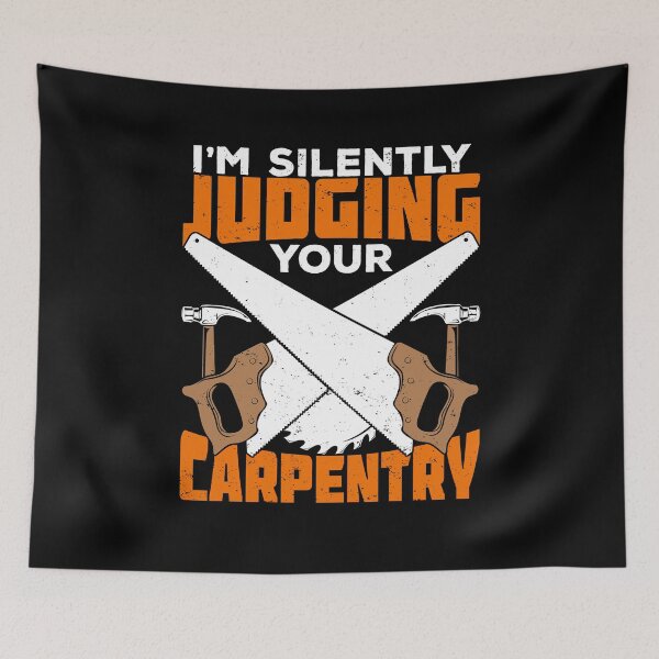 Item preview, I'm Silently Judging Your Carpentry Carpenter Gift designed and sold by Marcid95.