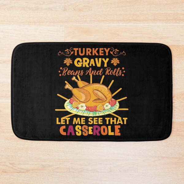 Item preview, Turkey Gravy Beans And Rolls Let Me See That Casserole  designed and sold by ecomdesign.