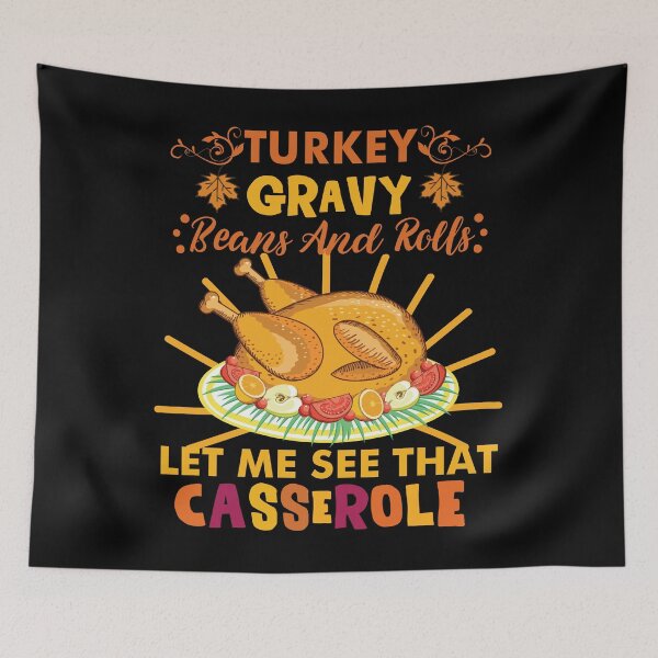 Item preview, Turkey Gravy Beans And Rolls Let Me See That Casserole  designed and sold by ecomdesign.