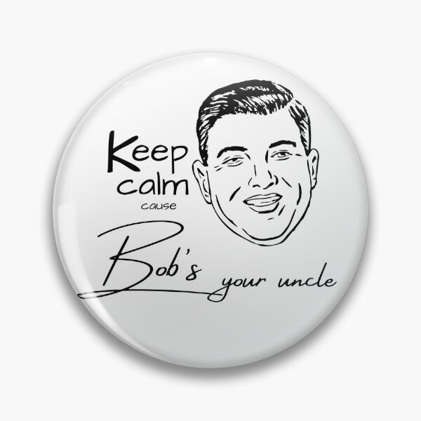Item preview, Keep calm cause Bob's your uncle - I love my uncle Bob designed and sold by TheWrightLife.