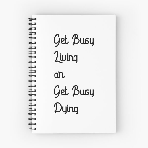 Item preview, Get Busy Living or Get Busy Dying designed and sold by Raminovitch.